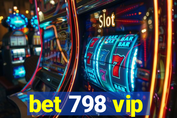 bet 798 vip